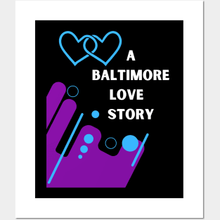 A BALTIMORE LOVE STORY DESIGN Posters and Art